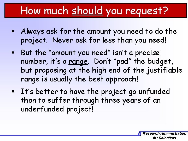 § How much should you request? § Always ask for the amount you need