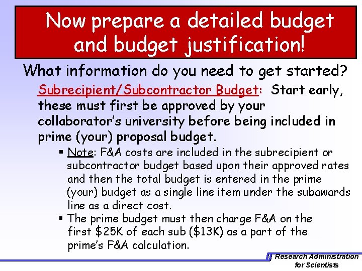 Now prepare a detailed budget and budget justification! What information do you need to
