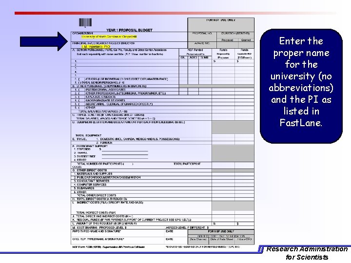 Enter the proper name for the university (no abbreviations) and the PI as listed