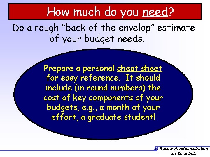 How much do you need? Do a rough “back of the envelop” estimate of