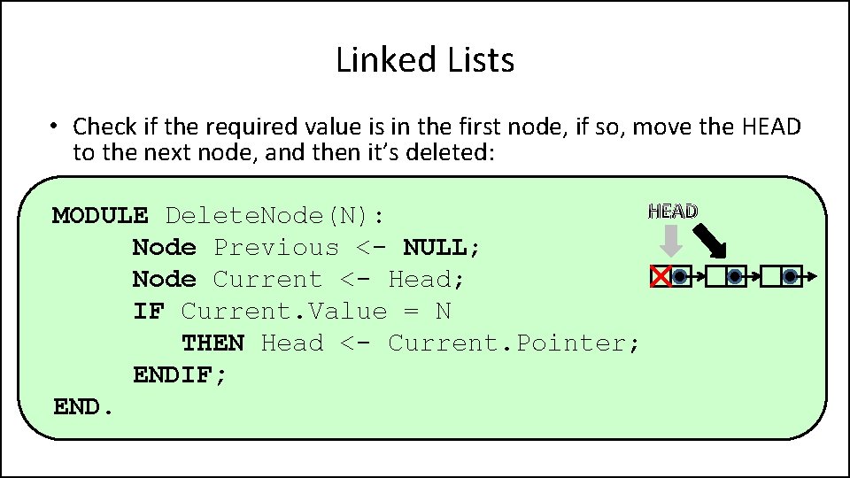 Linked Lists • Check if the required value is in the first node, if