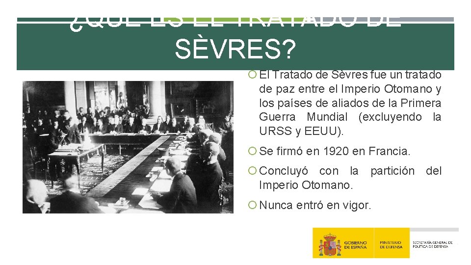 ¿QUÉ ES EL TRATADO DE SÈVRES? El Tratado de Sèvres fue un tratado de