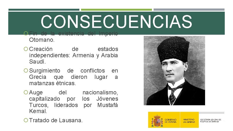 CONSECUENCIAS Fin de la existencia del Imperio Otomano. Creación de estados independientes: Armenia y