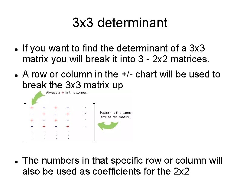 3 x 3 determinant If you want to find the determinant of a 3