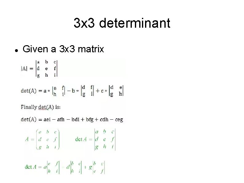 3 x 3 determinant Given a 3 x 3 matrix 