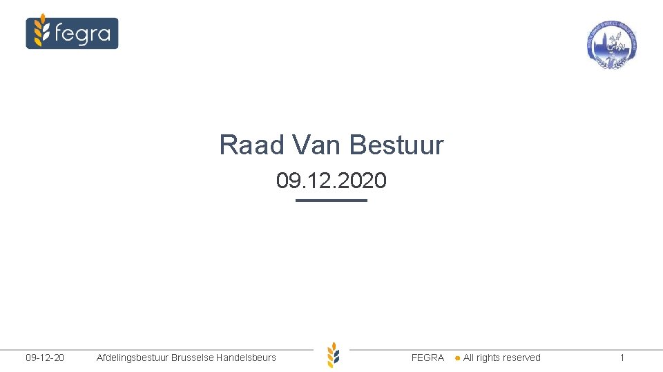 Raad Van Bestuur 09. 12. 2020 09 -12 -20 Afdelingsbestuur Brusselse Handelsbeurs FEGRA All