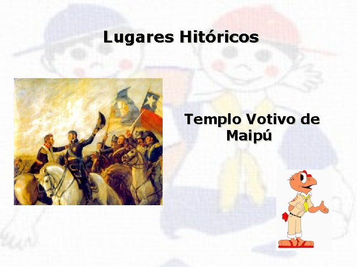 Lugares Hitóricos Templo Votivo de Maipú 