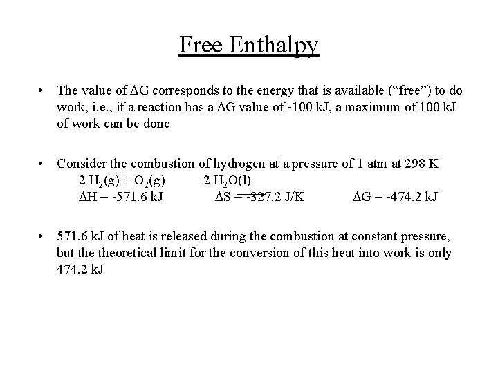 Free Enthalpy • The value of DG corresponds to the energy that is available