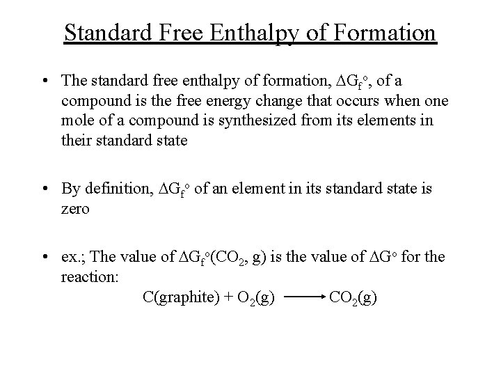 Standard Free Enthalpy of Formation • The standard free enthalpy of formation, DGfo, of