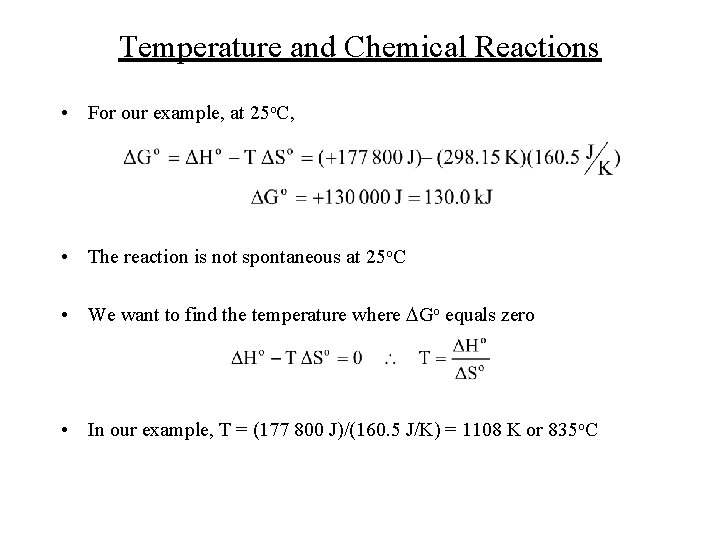 Temperature and Chemical Reactions • For our example, at 25 o. C, • The