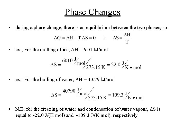Phase Changes • during a phase change, there is an equilibrium between the two