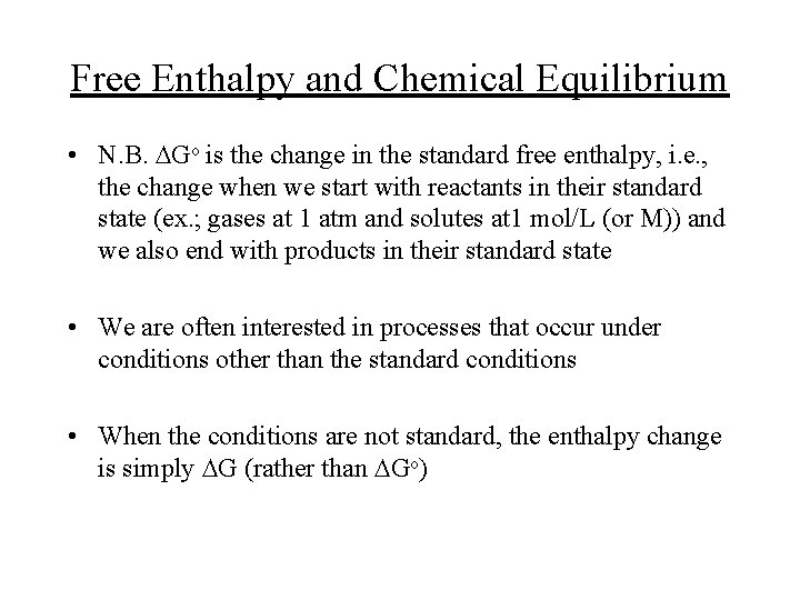 Free Enthalpy and Chemical Equilibrium • N. B. DGo is the change in the