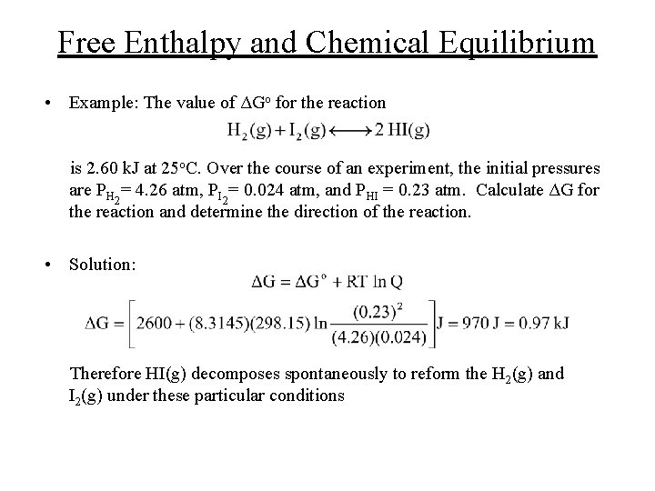 Free Enthalpy and Chemical Equilibrium • Example: The value of ΔGo for the reaction