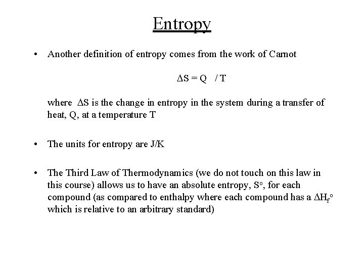 Entropy • Another definition of entropy comes from the work of Carnot DS =