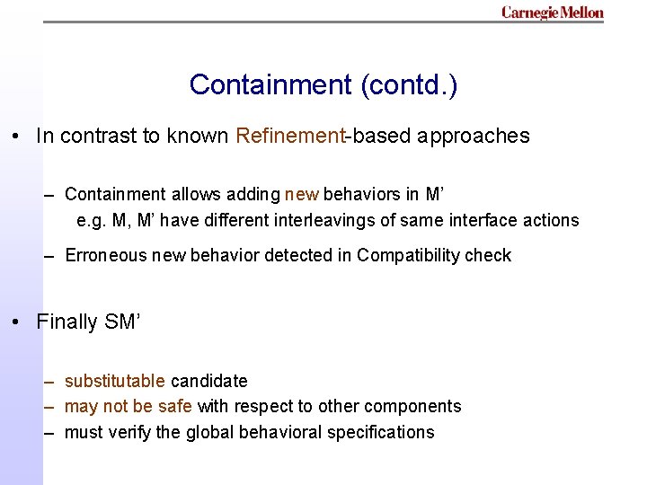 Containment (contd. ) • In contrast to known Refinement-based approaches – Containment allows adding Containment (contd. ) • In contrast to known Refinement-based approaches – Containment allows adding