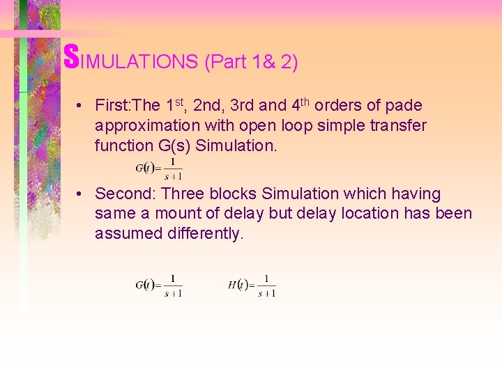 SIMULATIONS (Part 1& 2) • First: The 1 st, 2 nd, 3 rd and