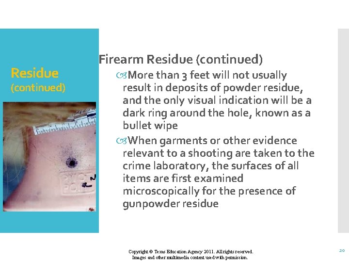 Residue (continued) Firearm Residue (continued) More than 3 feet will not usually result in
