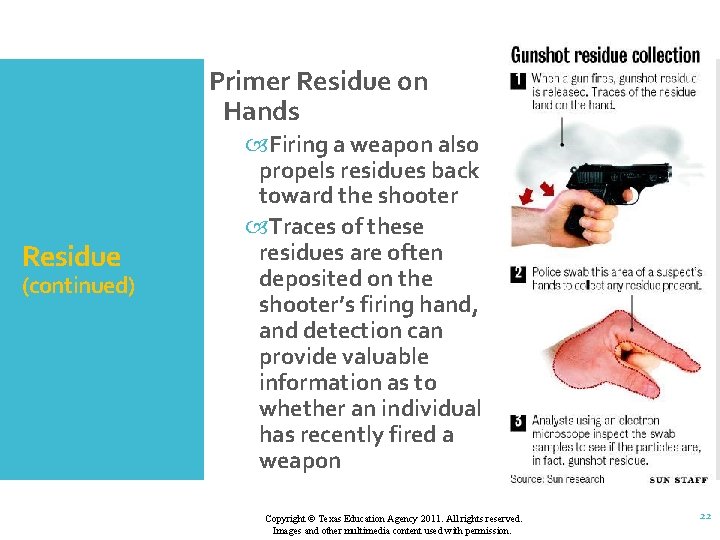 Primer Residue on Hands Residue (continued) Firing a weapon also propels residues back toward