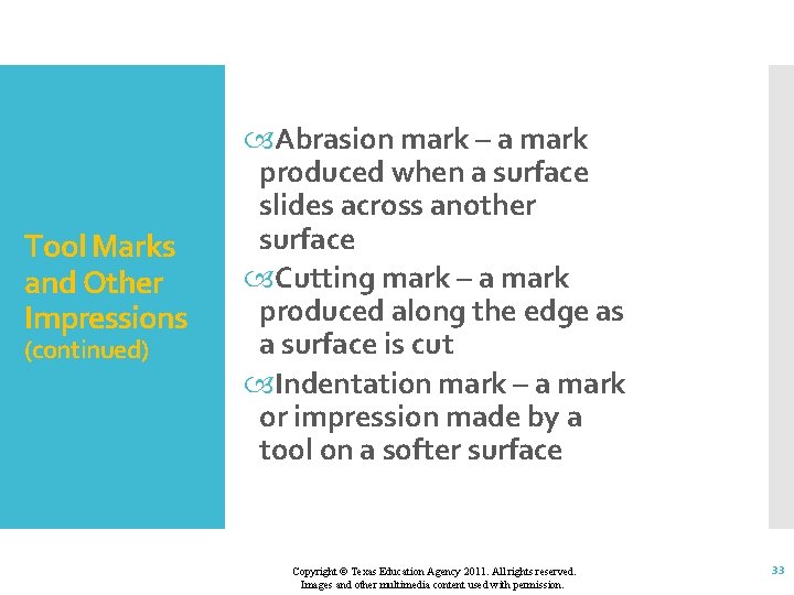 Tool Marks and Other Impressions (continued) Abrasion mark – a mark produced when a