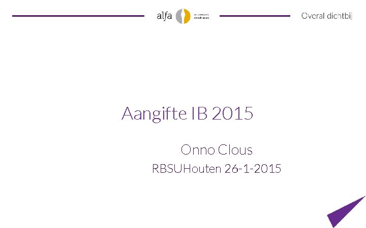 Aangifte IB 2015 Onno Clous RBSUHouten 26 -1 -2015 