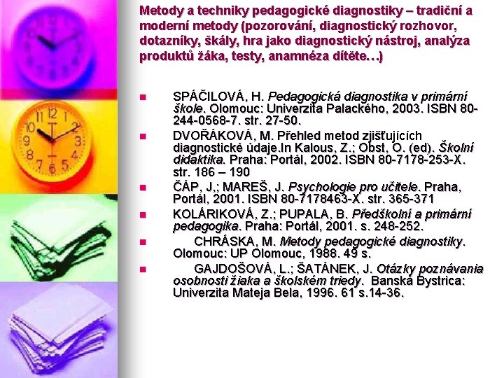 Metody a techniky pedagogické diagnostiky – tradiční a moderní metody (pozorování, diagnostický rozhovor, dotazníky,