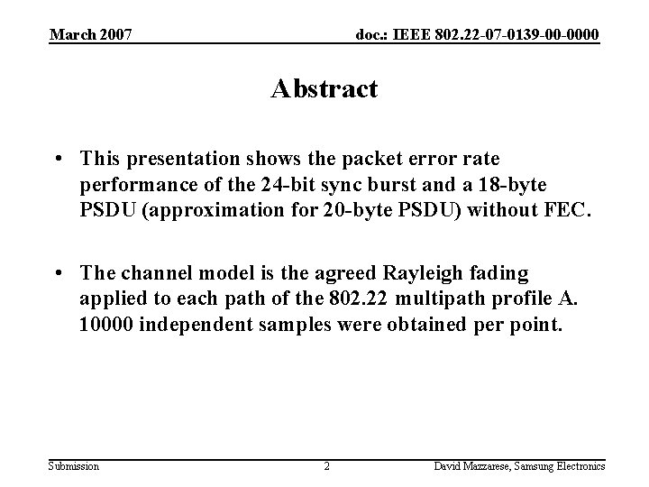 March 2007 doc. : IEEE 802. 22 -07 -0139 -00 -0000 Abstract • This