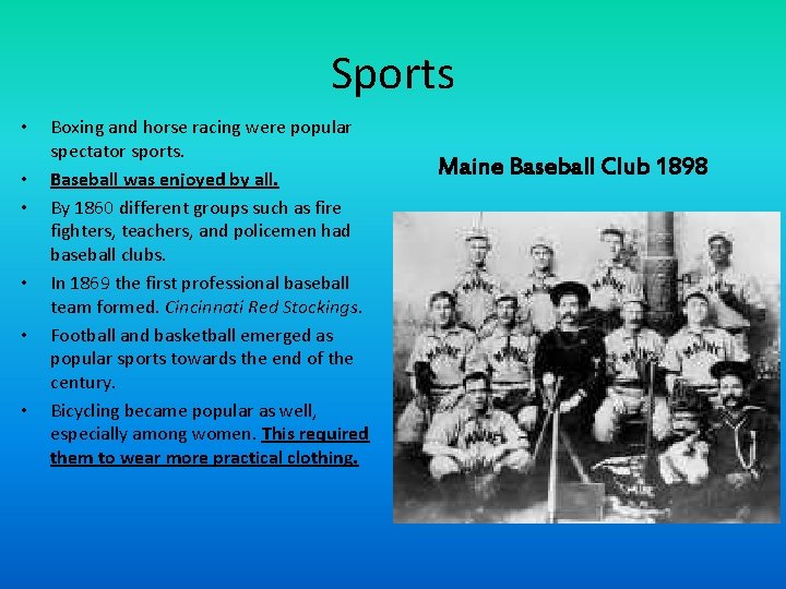 Sports • • • Boxing and horse racing were popular spectator sports. Baseball was
