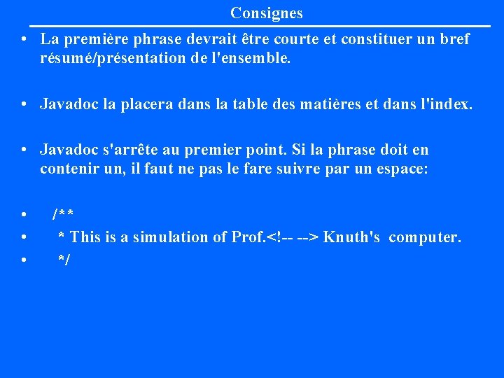 Consignes • La première phrase devrait être courte et constituer un bref résumé/présentation de