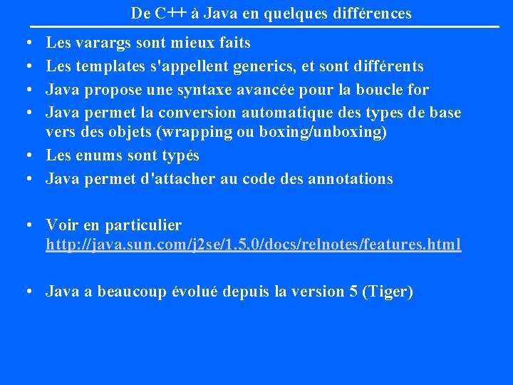 De C++ à Java en quelques différences • • Les varargs sont mieux faits