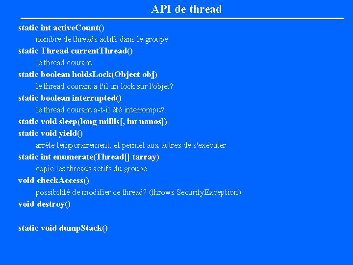 API de thread static int active. Count() nombre de threads actifs dans le groupe