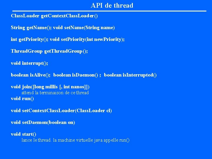 API de thread Class. Loader get. Context. Class. Loader() String get. Name(); void set.