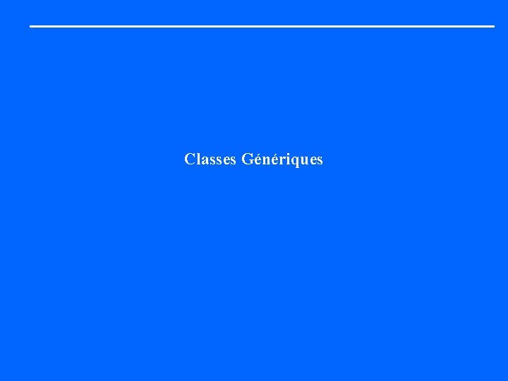 Classes Génériques 