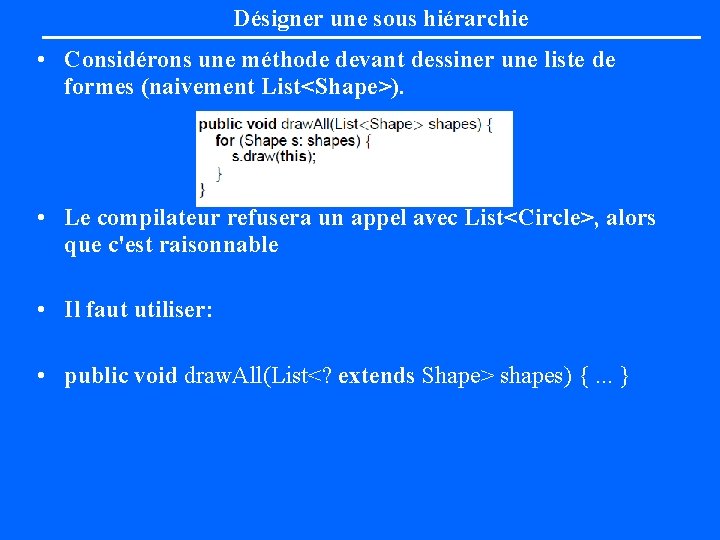 Désigner une sous hiérarchie • Considérons une méthode devant dessiner une liste de formes