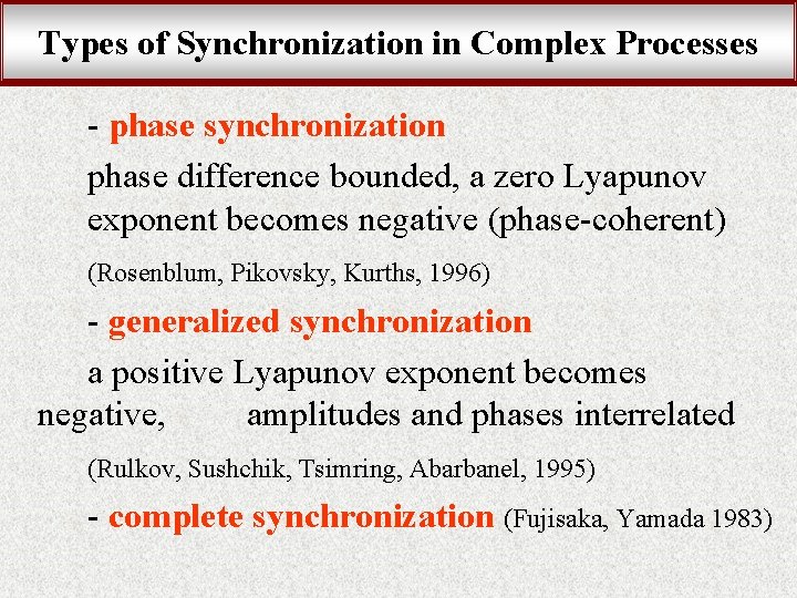 Types of Synchronization in Complex Processes - phase synchronization phase difference bounded, a zero