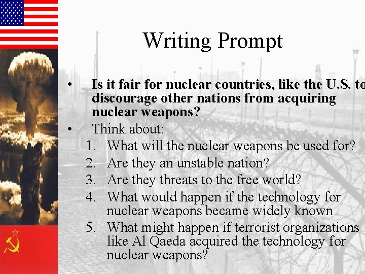 Writing Prompt • Is it fair for nuclear countries, like the U. S. to