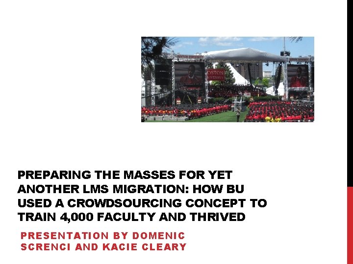 PREPARING THE MASSES FOR YET ANOTHER LMS MIGRATION: HOW BU USED A CROWDSOURCING CONCEPT