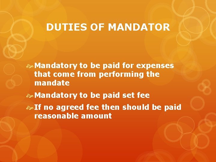 DUTIES OF MANDATOR Mandatory to be paid for expenses that come from performing the