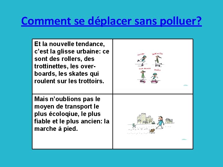 Comment se déplacer sans polluer? Et la nouvelle tendance, c’est la glisse urbaine: ce