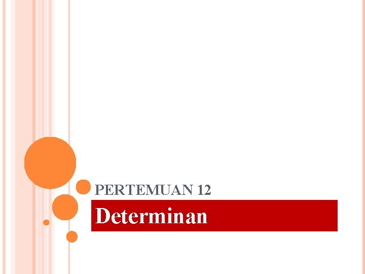 PERTEMUAN 12 Determinan 