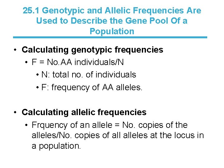 25. 1 Genotypic and Allelic Frequencies Are Used to Describe the Gene Pool Of