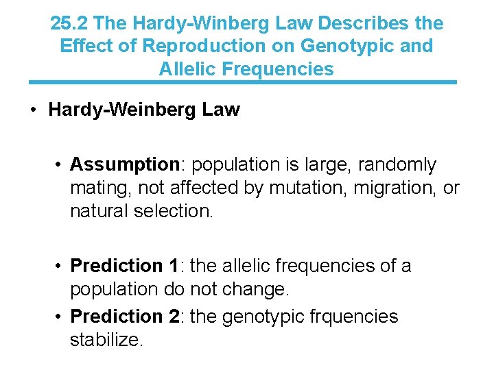 25. 2 The Hardy-Winberg Law Describes the Effect of Reproduction on Genotypic and Allelic