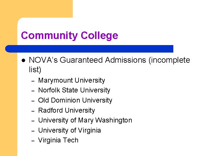 Community College l NOVA’s Guaranteed Admissions (incomplete list) – – – – Marymount University