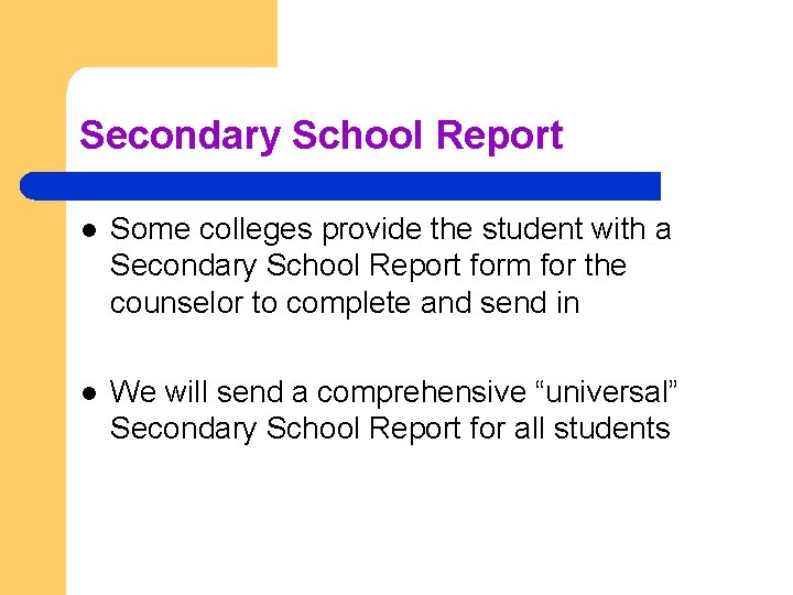 Secondary School Report l Some colleges provide the student with a Secondary School Report