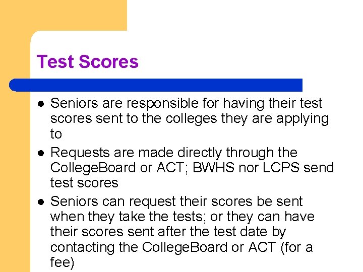 Test Scores l l l Seniors are responsible for having their test scores sent