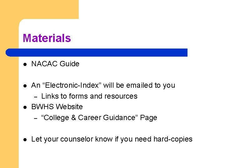 Materials l NACAC Guide l An “Electronic-Index” will be emailed to you – Links