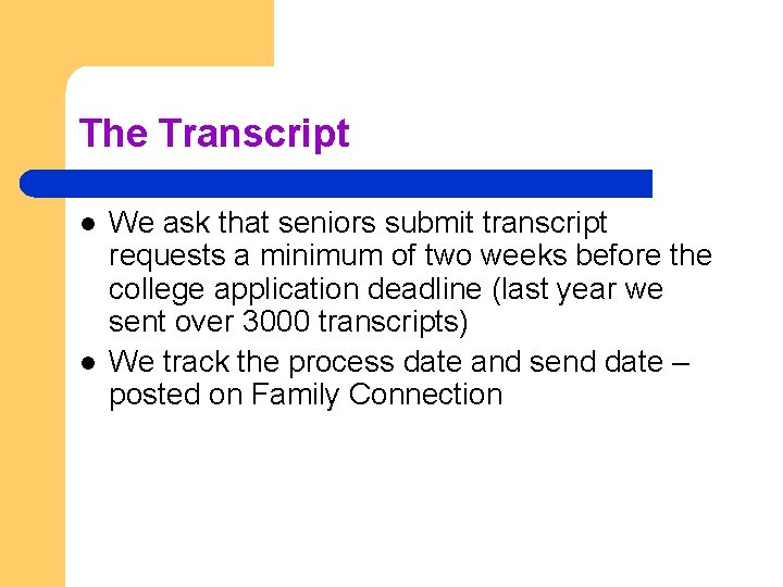 The Transcript l l We ask that seniors submit transcript requests a minimum of