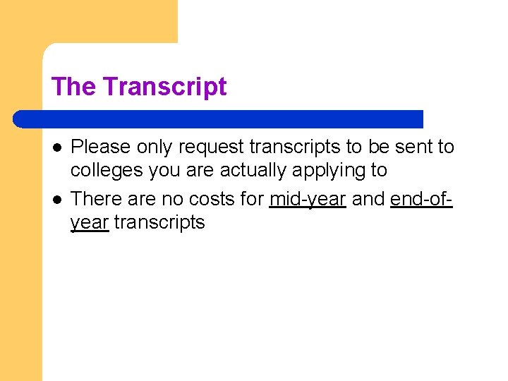 The Transcript l l Please only request transcripts to be sent to colleges you