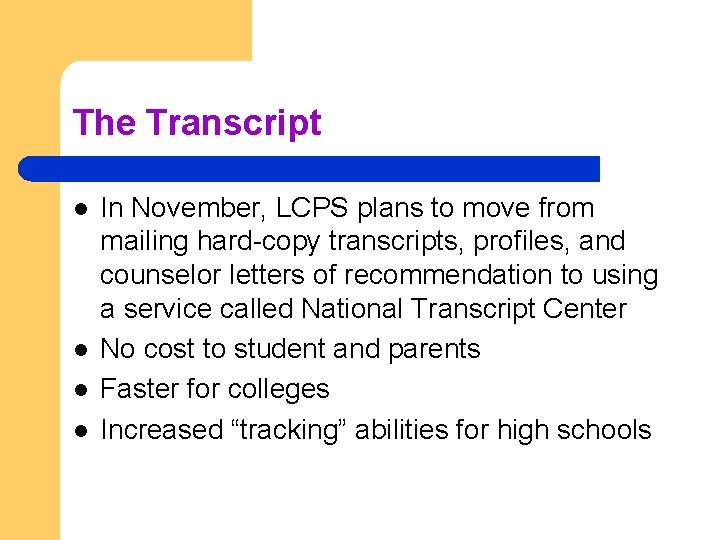 The Transcript l l In November, LCPS plans to move from mailing hard-copy transcripts,