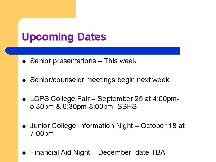 Upcoming Dates l Senior presentations – This week l Senior/counselor meetings begin next week