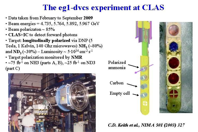 The eg 1 -dvcs experiment at CLAS • Data taken from February to September